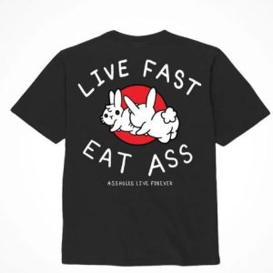 ASSHOLES LIVE FOREVER LIVE FAST EAT ASS - LARGE
